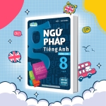 NGỮ PHÁP TIẾNG ANH NÂNG CAO LỚP 8 - TẬP 2 (Sách có đáp án và lời giải tự học - Theo SGK Tiếng Anh 8 Global Success)