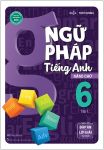 NGỮ PHÁP TIẾNG ANH NÂNG CAO LỚP 6 - TẬP 1 (Sách có đáp án và lời giải tự học - Theo SGK Tiếng Anh 6 Global Success)