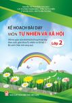 KẾ HOẠCH BÀI DẠY MÔN TỰ NHIÊN VÀ XÃ HỘI LỚP 2 (Bộ sách Chân trời sáng tạo)