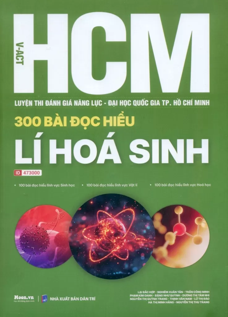 HCM - VACT Luyện thi Đánh giá năng lực - Đại học Quốc gia TP. HCM - 300 BÀI ĐỌC HIỂU LÍ HÓA SINH