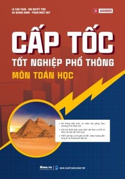 CẤP TỐC TỐT NGHIỆP PHỔ THÔNG MÔN TOÁN HỌC