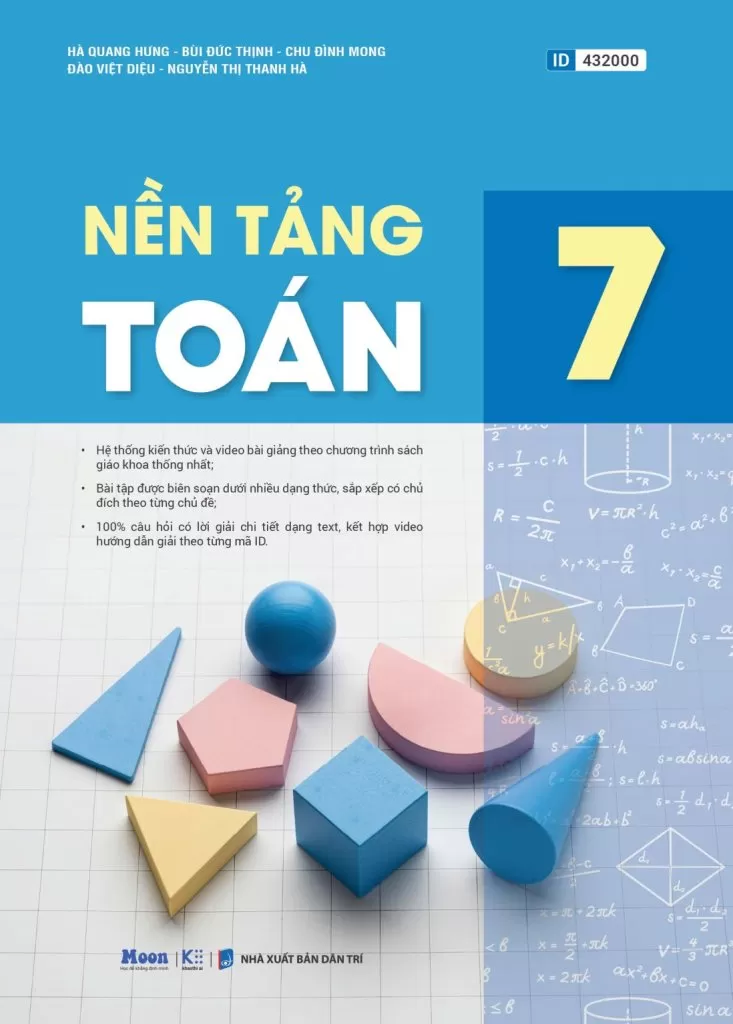 NỀN TẢNG TOÁN LỚP 7 (Hệ thống kiến thức đầy đủ theo Chương trình SGK thống nhất, 100% bài tập có lời giải chi tiết)