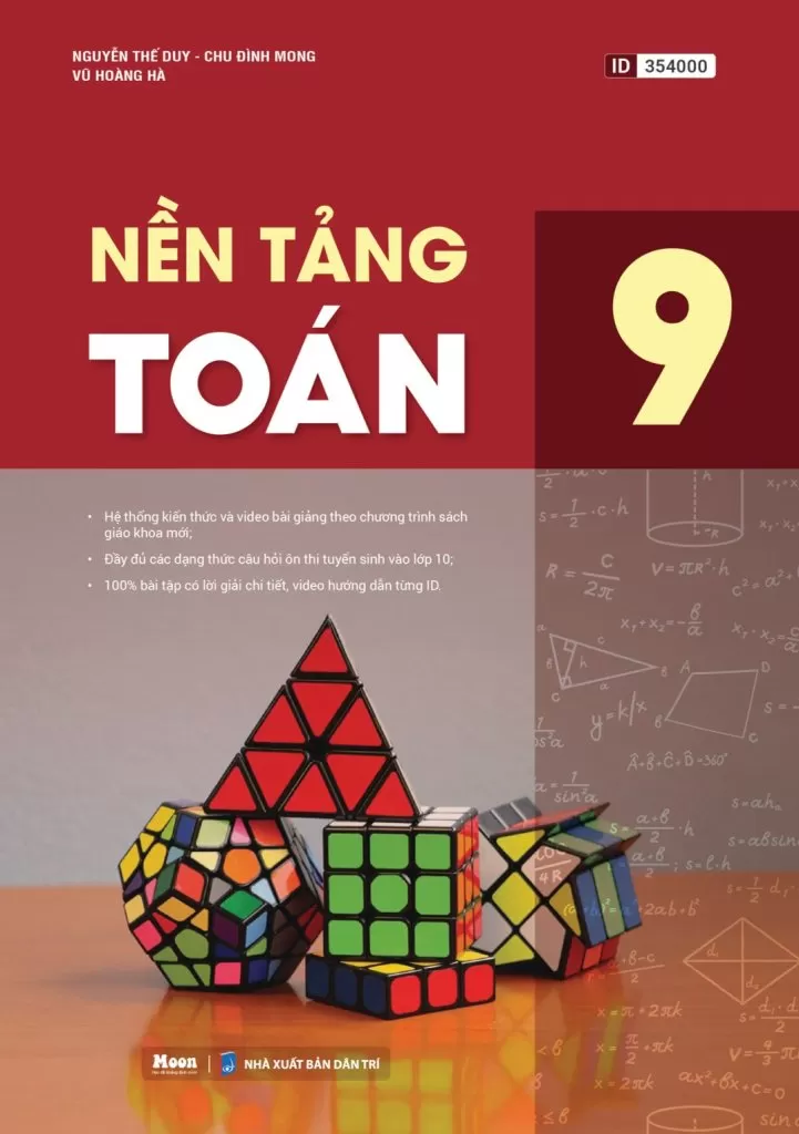 NỀN TẢNG TOÁN LỚP 9 (Hệ thống kiến thức đầy đủ theo Chương trình SGK mới, 100% bài tập có lời giải chi tiết)
