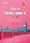 TỔNG ÔN TIẾNG ANH LỚP 9 - Tập 1 (Theo Chương trình SGK mới)