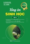 TỔNG ÔN SINH HỌC - TẬP 2 (Theo Chương trình SGK mới)