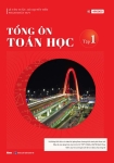 TỔNG ÔN TOÁN HỌC - TẬP 1 (Theo Chương trình SGK mới)