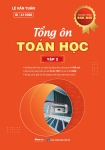 TỔNG ÔN TOÁN HỌC - TẬP 2 (Theo Chương trình SGK mới)