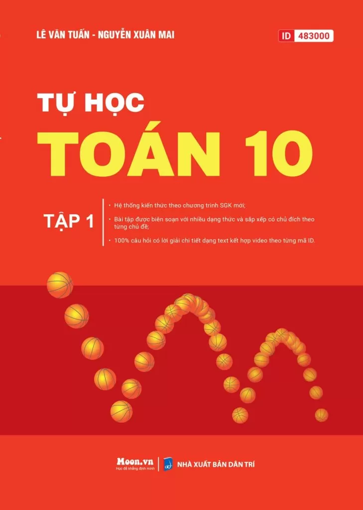 TỰ HỌC TOÁN LỚP 10 - TẬP 1 (Dùng chung cho các bộ SGK hiện hành)