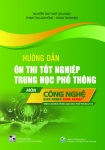 HƯỚNG DẪN ÔN THI TỐT NGHIỆP THPT MÔN CÔNG NGHỆ - ĐỊNH HƯỚNG NÔNG NGHIỆP (Theo Chương trình giáo dục phổ thông 2018)