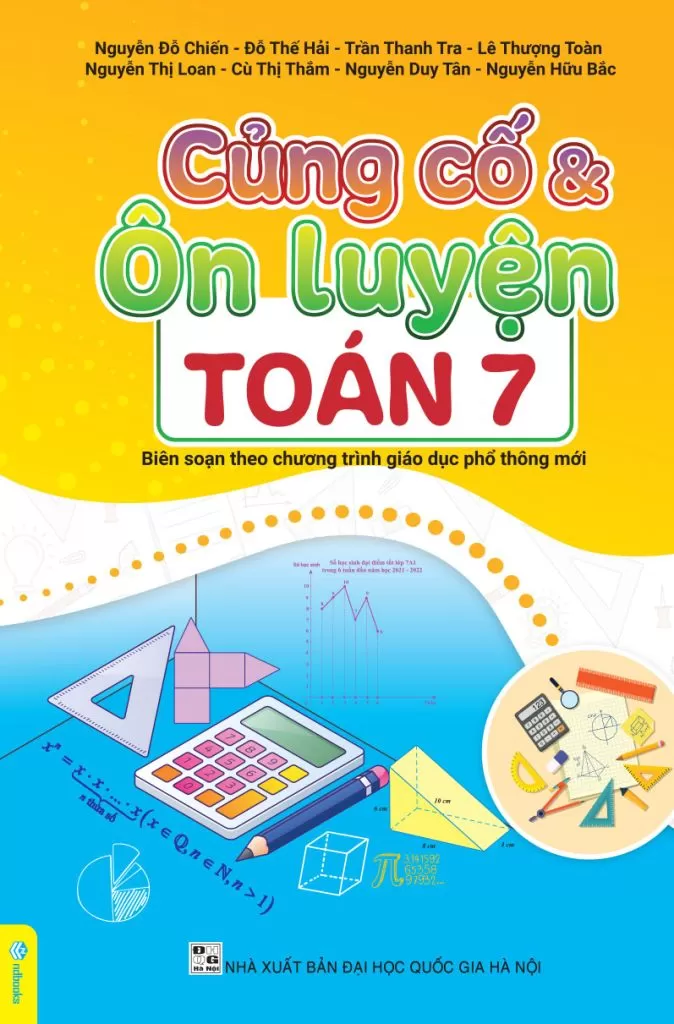 CỦNG CỐ VÀ ÔN LUYỆN TOÁN LỚP 7 (Dùng chung cho các bộ SGK hiện hành)