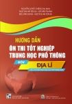 HƯỚNG DẪN ÔN THI TỐT NGHIỆP THPT MÔN ĐỊA LÍ (Theo Chương trình giáo dục phổ thông 2018)