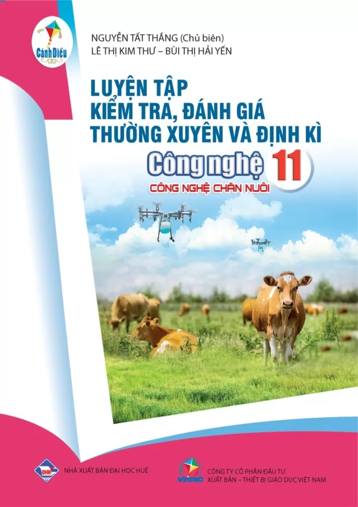LUYỆN TẬP KIỂM TRA, ĐÁNH GIÁ THƯỜNG XUYÊN VÀ ĐỊNH KÌ CÔNG NGHỆ LỚP 11 - CÔNG NGHỆ CHĂN NUÔI (Theo Chương trình GDPT 2018)