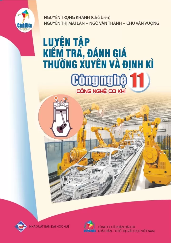 LUYỆN TẬP KIỂM TRA, ĐÁNH GIÁ THƯỜNG XUYÊN VÀ ĐỊNH KÌ CÔNG NGHỆ LỚP 11 - CÔNG NGHỆ CƠ KHÍ (Theo Chương trình GDPT 2018)