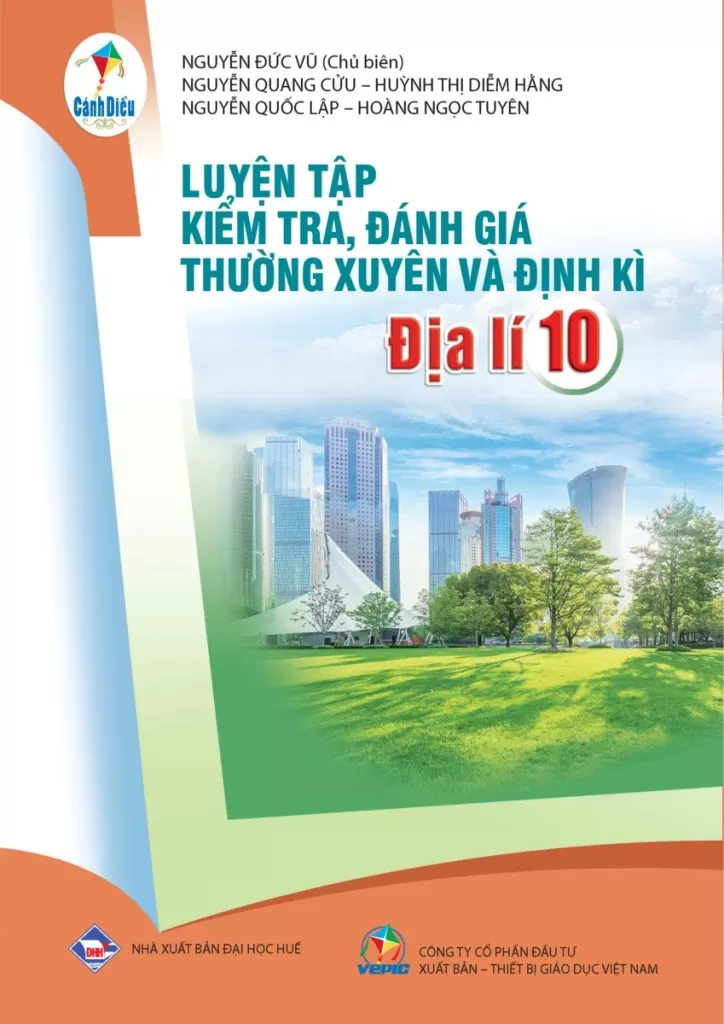 LUYỆN TẬP KIỂM TRA, ĐÁNH GIÁ THƯỜNG XUYÊN VÀ ĐỊNH KÌ ĐỊA LÍ LỚP 10 (Theo Chương trình GDPT 2018)