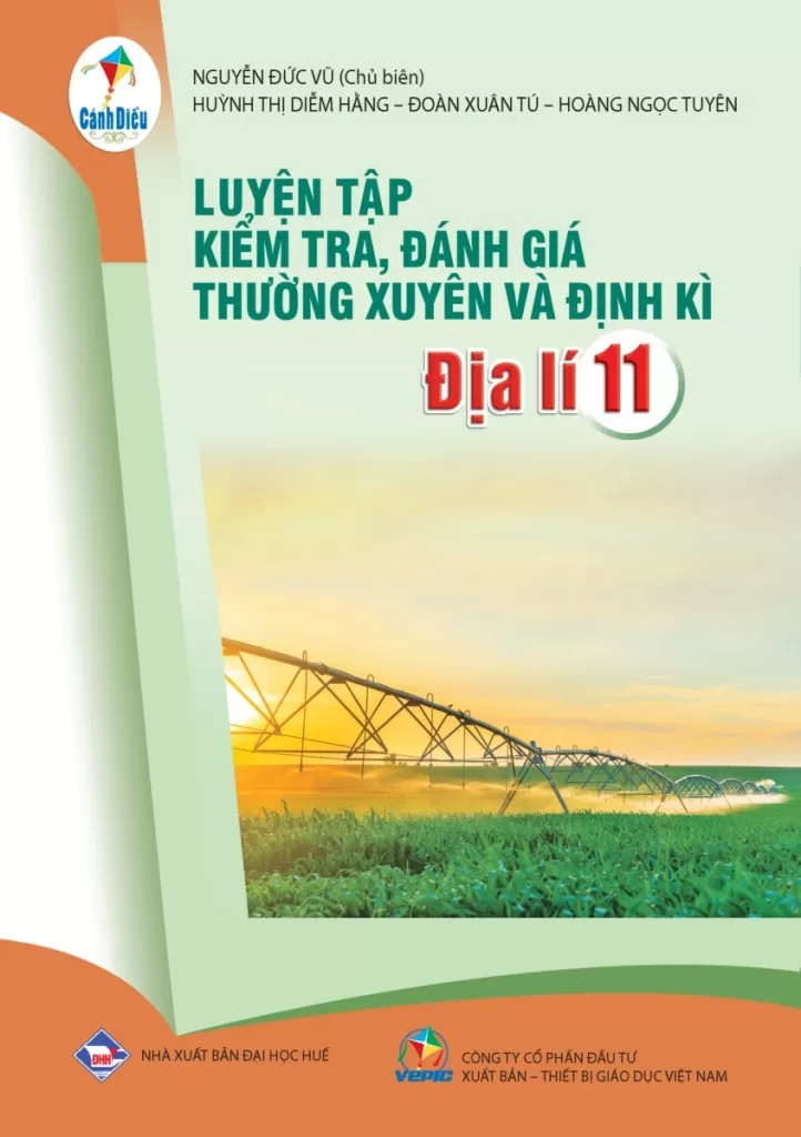 LUYỆN TẬP KIỂM TRA, ĐÁNH GIÁ THƯỜNG XUYÊN VÀ ĐỊNH KÌ ĐỊA LÍ LỚP 11 (Theo Chương trình GDPT 2018)