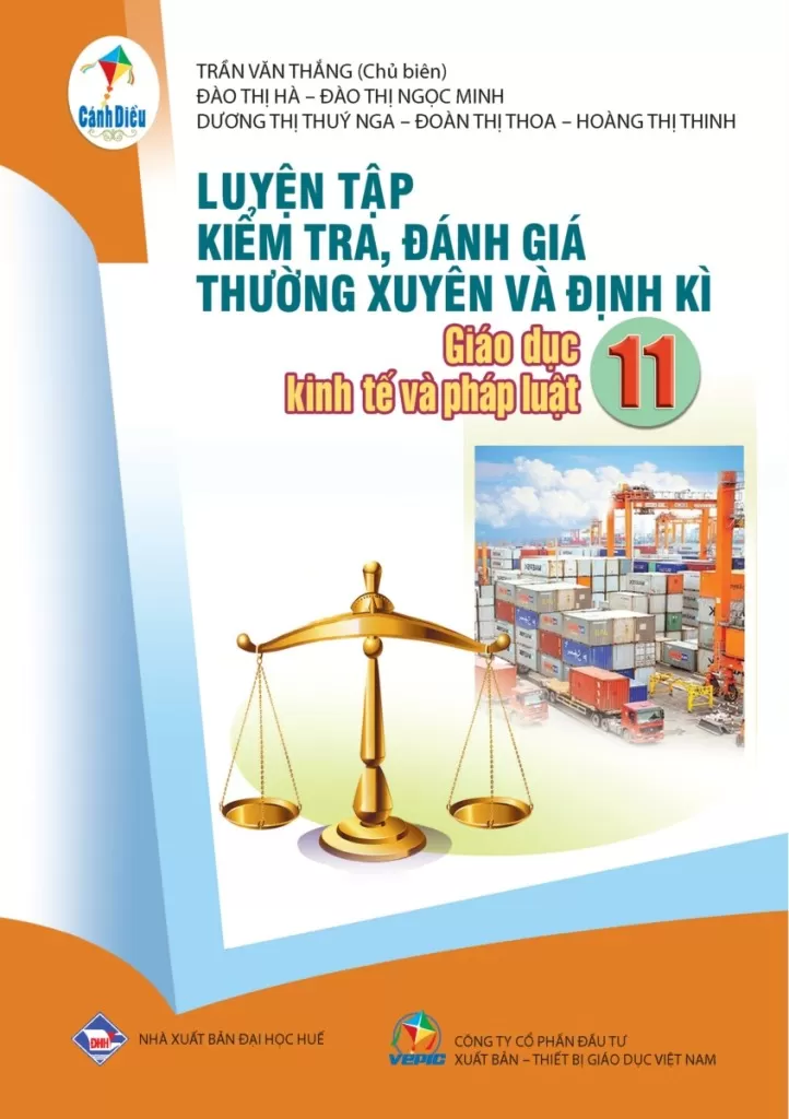 LUYỆN TẬP KIỂM TRA, ĐÁNH GIÁ THƯỜNG XUYÊN VÀ ĐỊNH KÌ GIÁO DỤC KINH TẾ VÀ PHÁP LUẬT LỚP 11 (Theo Chương trình GDPT 2018)