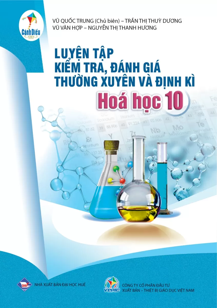 LUYỆN TẬP KIỂM TRA, ĐÁNH GIÁ THƯỜNG XUYÊN VÀ ĐỊNH KÌ HÓA HỌC LỚP 10 (Theo Chương trình GDPT 2018)