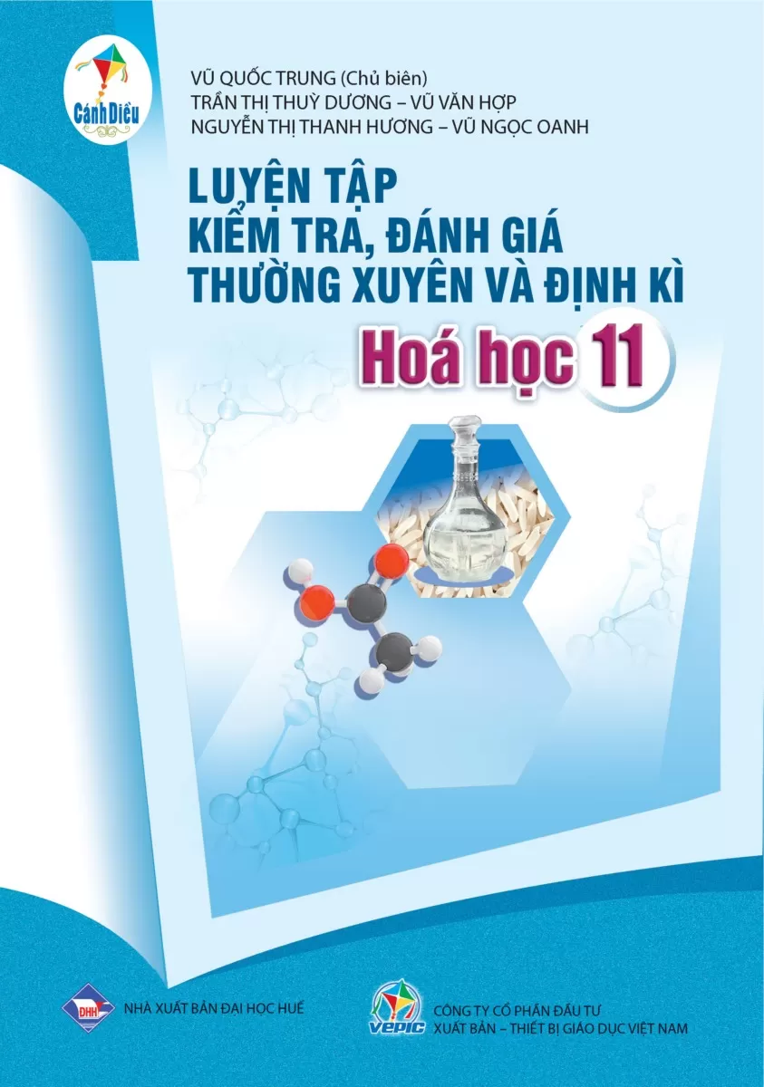 LUYỆN TẬP KIỂM TRA, ĐÁNH GIÁ THƯỜNG XUYÊN VÀ ĐỊNH KÌ HÓA HỌC LỚP 11 (Theo Chương trình GDPT 2018)