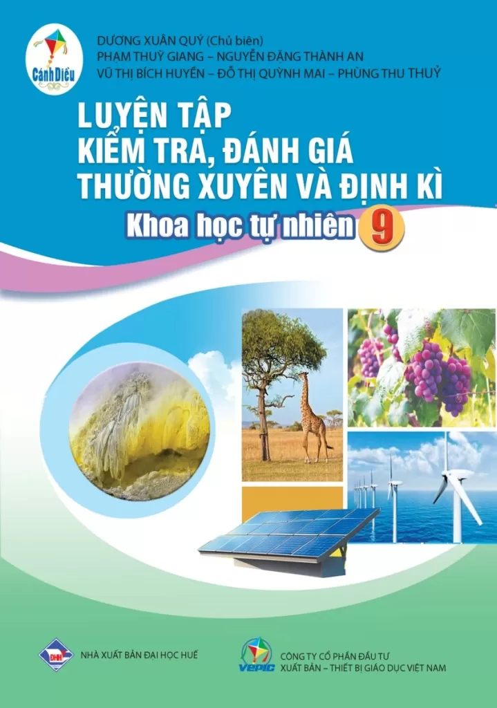 LUYỆN TẬP KIỂM TRA, ĐÁNH GIÁ THƯỜNG XUYÊN VÀ ĐỊNH KÌ KHOA HỌC TỰ NHIÊN LỚP 9 (Theo Chương trình GDPT 2018)