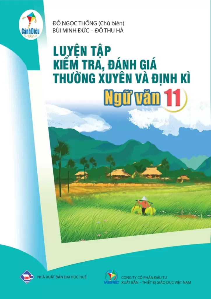 LUYỆN TẬP KIỂM TRA, ĐÁNH GIÁ THƯỜNG XUYÊN VÀ ĐỊNH KÌ NGỮ VĂN LỚP 11 (Theo Chương trình GDPT 2018)