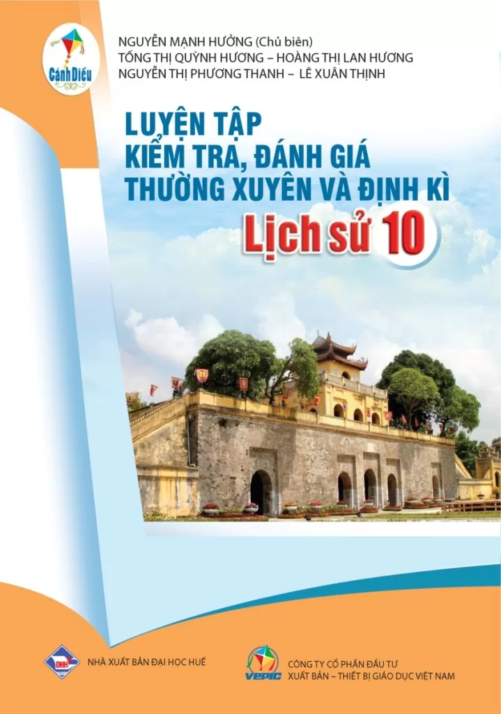 LUYỆN TẬP KIỂM TRA, ĐÁNH GIÁ THƯỜNG XUYÊN VÀ ĐỊNH KÌ LỊCH SỬ LỚP 10 (Theo Chương trình GDPT 2018)