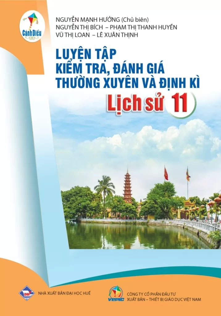 LUYỆN TẬP KIỂM TRA, ĐÁNH GIÁ THƯỜNG XUYÊN VÀ ĐỊNH KÌ LỊCH SỬ LỚP 11 (Theo Chương trình GDPT 2018)