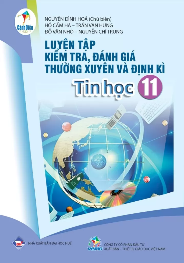 LUYỆN TẬP KIỂM TRA, ĐÁNH GIÁ THƯỜNG XUYÊN VÀ ĐỊNH KÌ TIN HỌC LỚP 11 (Theo Chương trình GDPT 2018)