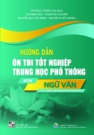 HƯỚNG DẪN ÔN THI TỐT NGHIỆP THPT MÔN NGỮ VĂN (Theo Chương trình giáo dục phổ thông 2018)