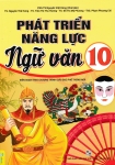 PHÁT TRIỂN NĂNG LỰC NGỮ VĂN LỚP 10 (Biên soạn theo chương trình GDPT mới)