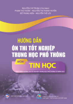 HƯỚNG DẪN ÔN THI TỐT NGHIỆP THPT MÔN TIN HỌC (Theo định hướng thi tốt nghiệp THPT từ năm 2025)