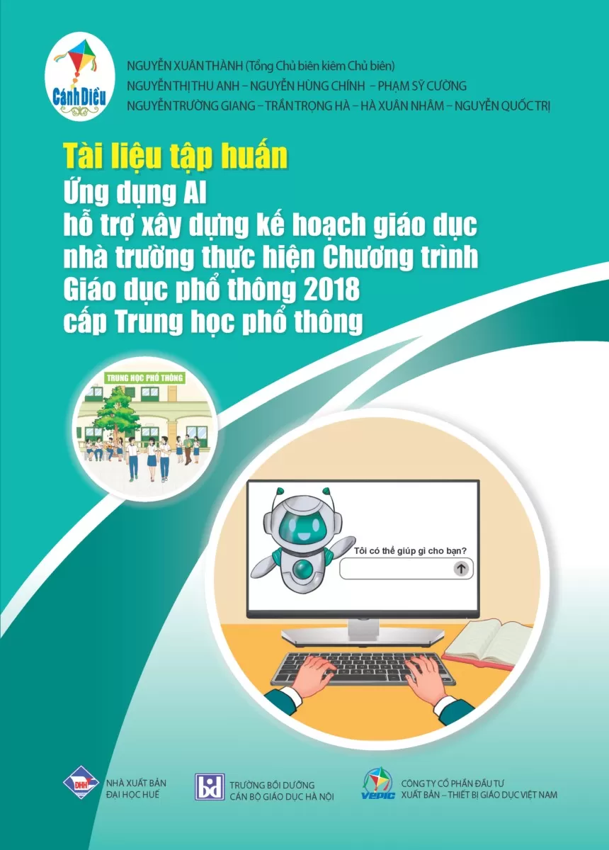 Tài liệu tập huấn Ứng dụng AI hỗ trợ xây dựng kế hoạch giáo dục nhà trường thực hiện Chương trình giáo dục phổ thông 2018 cấp Trung học phổ thông