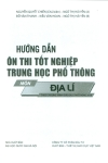 HƯỚNG DẪN ÔN THI TỐT NGHIỆP THPT MÔN ĐỊA LÍ (Theo Chương trình giáo dục phổ thông 2018)