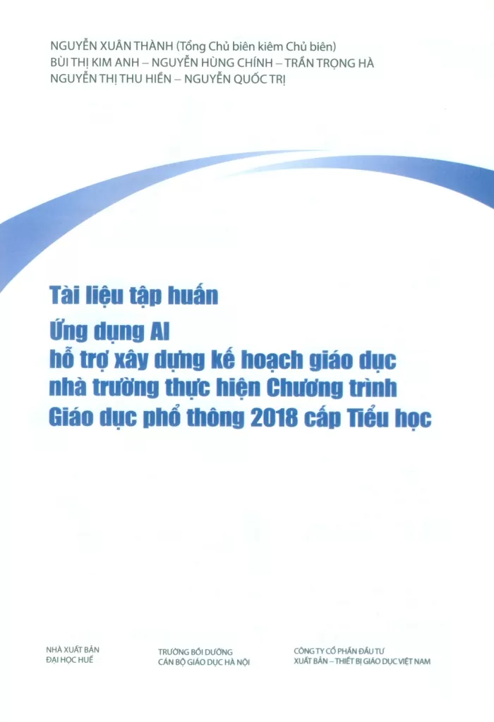 Tài liệu tập huấn Ứng dụng AI hỗ trợ xây dựng kế hoạch giáo dục nhà trường thực hiện Chương trình giáo dục phổ thông 2018 cấp Tiểu học
