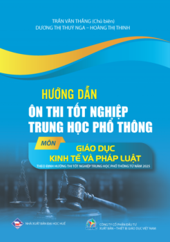 HƯỚNG DẪN ÔN THI TỐT NGHIỆP THPT MÔN GIÁO DỤC KINH TẾ VÀ PHÁP LUẬT (Theo định hướng thi tốt nghiệp THPT từ năm 2025)