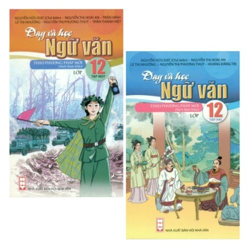 BỘ SÁCH - DẠY VÀ HỌC NGỮ VĂN THEO PHƯƠNG PHÁP MỚI LỚP 12 (Theo chương trình GDPT môn Ngữ văn 2018)