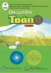 ÔN LUYỆN TOÁN LỚP 11 - TẬP 1 (Cánh diều)