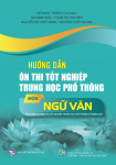 HƯỚNG DẪN ÔN THI TỐT NGHIỆP THPT MÔN NGỮ VĂN (Theo định hướng thi tốt nghiệp THPT từ năm 2025)