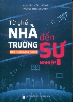 HÀNH TRÌNH HƯỚNG NGHIỆP - TỪ GHẾ NHÀ TRƯỜNG ĐẾN SỰ NGHIỆP