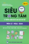 SIÊU TRỌNG TÂM LÍ THUYẾT, DẠNG BÀI VÀ BÀI TẬP CHI TIẾT MÔN LÍ - HÓA - SINH LỚP 10 (Biên soạn theo CTGDPT mới - Bám sát nội dung các bộ SGK hiện hành)