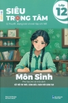 SIÊU TRỌNG TÂM MÔN SINH LỚP 12 (Lý thuyết, dạng bài và bài tập chi tiết - Phù hợp cho cả 3 bộ SGK hiện hành)