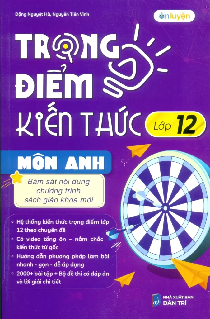 TRỌNG ĐIỂM KIẾN THỨC LỚP 12 MÔN TIẾNG ANH (Bám sát nội dung chương trình SGK mới)