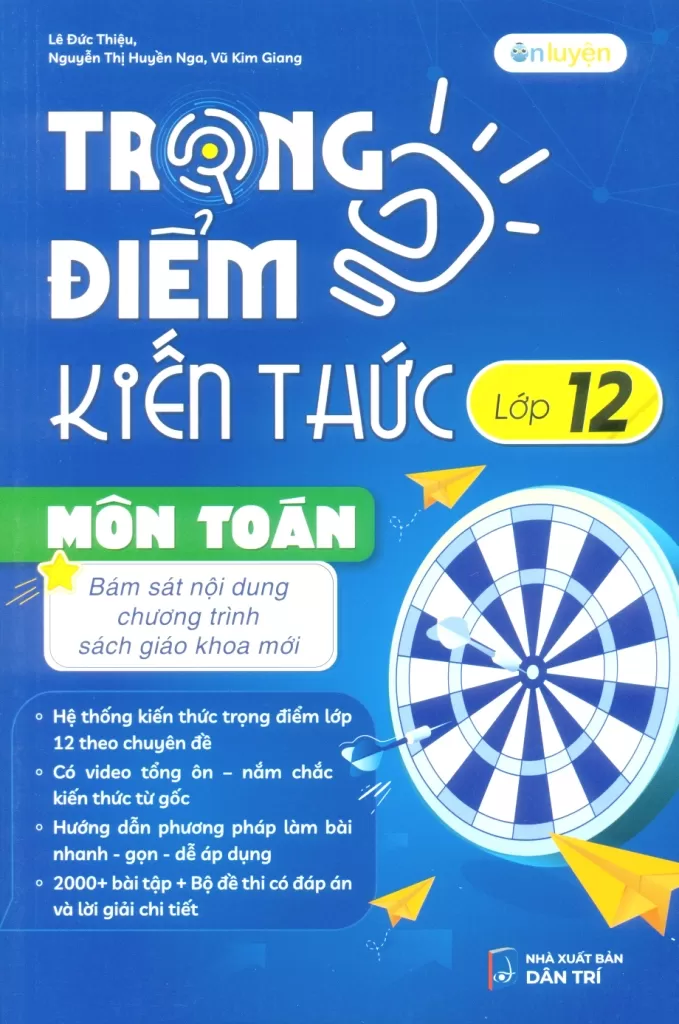 TRỌNG ĐIỂM KIẾN THỨC LỚP 12 MÔN TOÁN (Bám sát nội dung chương trình SGK mới)