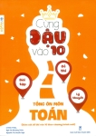 CÙNG ĐẬU VÀO 10 - TỔNG ÔN MÔN TOÁN (Bám sát đề thi vào lớp 10 theo Chương trình mới)