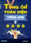 TỔNG ÔN TOÀN DIỆN TIẾNG ANH (Bám sát đề thi tốt nghiệp THPT chương trình mới)