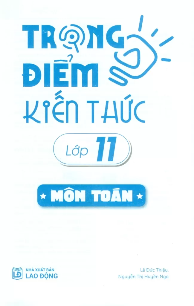 TRỌNG ĐIỂM KIẾN THỨC LỚP 11 MÔN TOÁN (Định hướng nội dung chuẩn theo chương trình SGK mới)