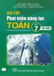 BÀI TẬP PHÁT TRIỂN NĂNG LỰC MÔN TOÁN LỚP 7 - TẬP 1 (Theo chương trình GDPT 2018 - Bám sát SGK Cánh diều)