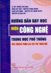 Hướng dẫn dạy học môn Công nghệ THPT theo Chương trình giáo dục phổ thông mới