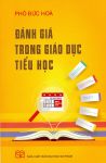 ĐÁNH GIÁ TRONG GIÁO DỤC TIỂU HỌC