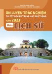 ÔN LUYỆN TRẮC NGHIỆM THI TỐT NGHIỆP THPT NĂM 2023 MÔN: LỊCH SỬ