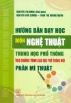 Hướng dẫn dạy học môn Nghệ thuật THPT theo Chương trình giáo dục phổ thông mới - Phần Mĩ thuật